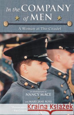In the Company of Men: A Woman at the Citadel Mace, Nancy 9780689840036 Simon Pulse