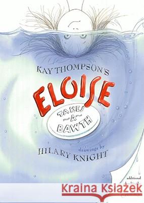 Eloise Takes a Bawth Kay Thompson, Hilary Knight 9780689842887