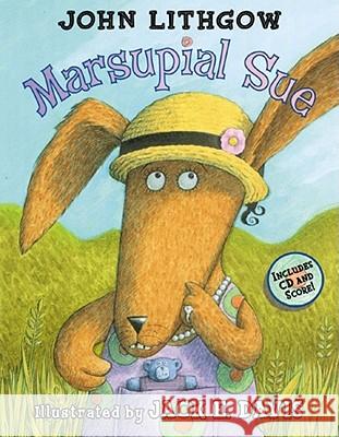 Marsupial Sue [With CD] John Lithgow Jack E. Davis 9780689843945 Simon & Schuster Children's Publishing