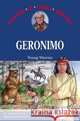 Geronimo: Young Warrior George Edward Stanley Meryl Henderson 9780689844553 Aladdin Paperbacks