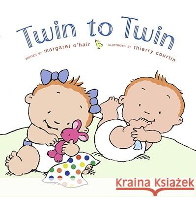 Twin to Twin Margaret O'Hair Thierry Courtin 9780689844942 Margaret K. McElderry Books