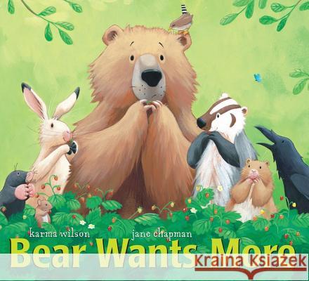 Bear Wants More Karma Wilson Jane Chapman 9780689845093 Margaret K. McElderry Books