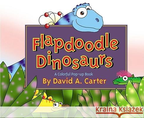 Flapdoodle Dinosaurs David A. Carter David A. Carter 9780689846434 