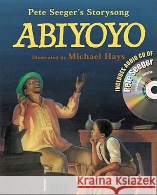 Abiyoyo: Abiyoyo [With CD] Pete Seeger Michael Hays Pete Seeger 9780689846939 Simon & Schuster Books for Young Readers