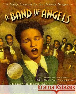 A Band of Angels: A Story Inspired by the Jubilee Singers Deborah Hopkinson Raul Colon 9780689848872 Aladdin Paperbacks