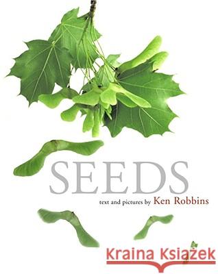 Seeds Ken Robbins Ken Robbins 9780689850417 Atheneum Books