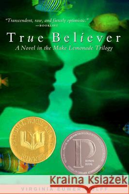 True Believer Virginia Euwer Wolff 9780689852886 Simon Pulse