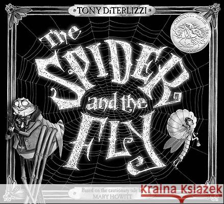 Spider and the Fly Mary Botham Howitt Tony DiTerlizzi Tony DiTerlizzi 9780689852893 Simon & Schuster Children's Publishing