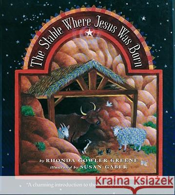 Stable Where Jesus Was Born Rhonda Gowler Greene Susan Gaber 9780689853500 Aladdin Paperbacks