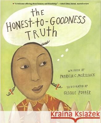 The Honest-To-Goodness Truth Patricia C. McKissack Giselle Potter 9780689853951 Aladdin Paperbacks