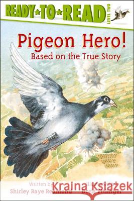 Pigeon Hero! Shirley-Raye Redmond Doris Ettlinger 9780689854866 