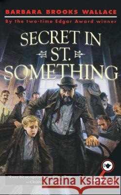 Secret in St. Something Barbara Brooks Wallace 9780689856013 Aladdin Paperbacks