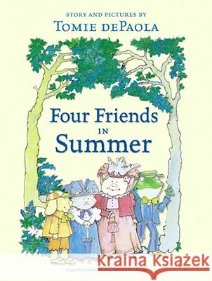 Four Friends in Summer Tomie dePaola Tomie dePaola 9780689856938 Simon & Schuster Children's Publishing
