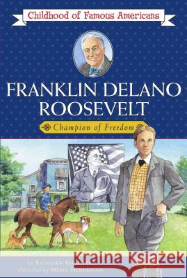 Franklin Delano Roosevelt: Champion of Freedom Kathleen Kudlinski Meryl Henderson 9780689857454 Aladdin Paperbacks