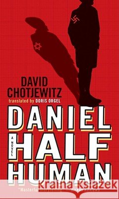 Daniel Half Human David Chotjewitz Doris Orgel 9780689857485 Simon Pulse