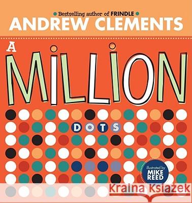 A Million Dots Andrew Clements Mike Reed 9780689858246