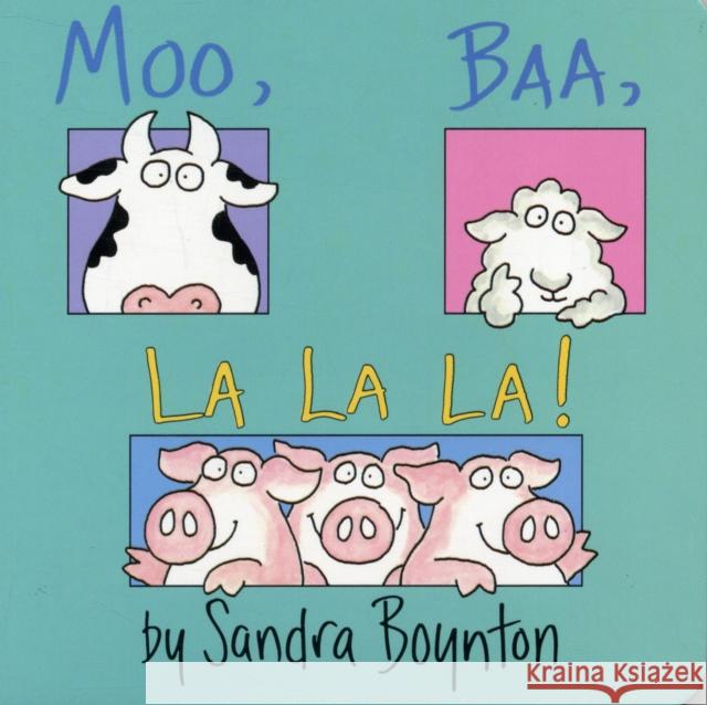 Moo, Baa, La La La Sandra Boynton 9780689861130 Simon & Schuster