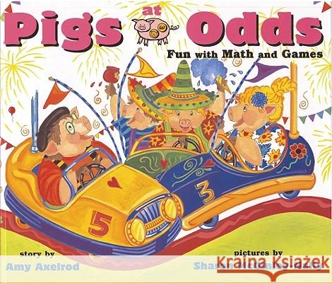 Pigs at Odds: Fun with Math and Games Amy Axelrod Sharon McGinley-Nally 9780689861444 Aladdin Paperbacks