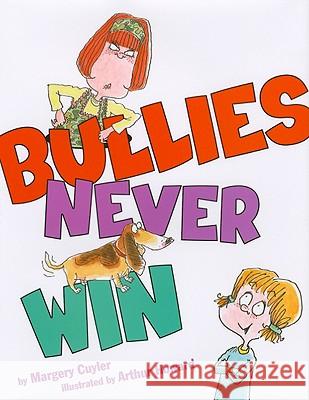 Bullies Never Win Margery Cuyler Arthur Howard 9780689861871 
