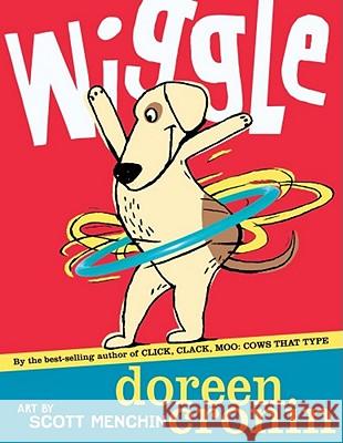 Wiggle Doreen Cronin Scott Menchin 9780689863752 Atheneum Books