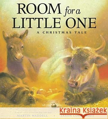 Room for a Little One: A Christmas Tale Martin Waddell Jason Cockcroft 9780689868412 Margaret K. McElderry Books