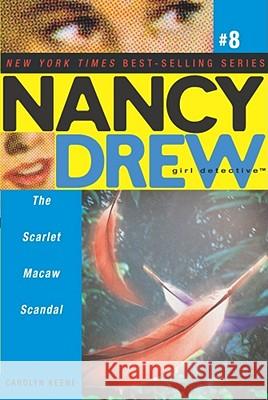 The Scarlet Macaw Scandal Carolyn Keene 9780689868443 Aladdin Paperbacks