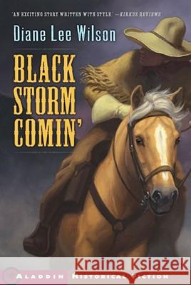 Black Storm Comin' Diane Lee Wilson 9780689871382 Aladdin Paperbacks