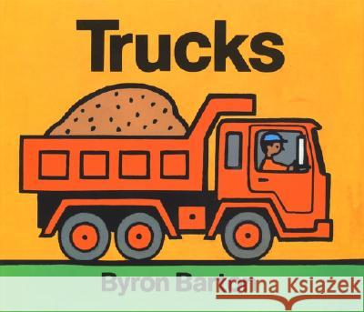 Trucks Byron Barton Byron Barton 9780690045307 HarperCollins Publishers