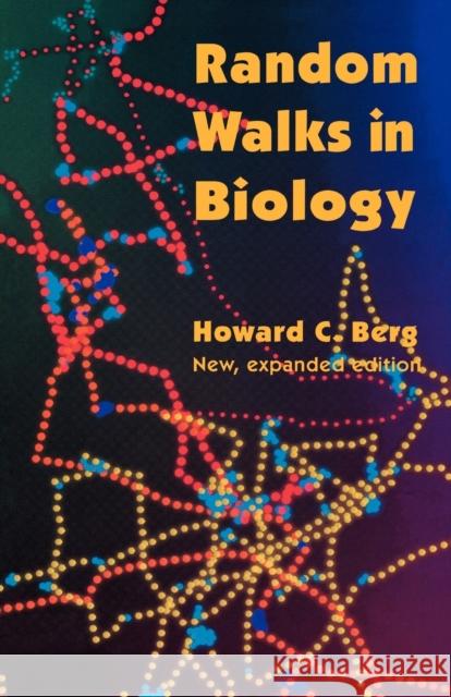 Random Walks in Biology: New and Expanded Edition Berg, Howard C. 9780691000640 Princeton University Press