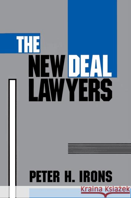 The New Deal Lawyers Peter H. Irons 9780691000824 Princeton University Press
