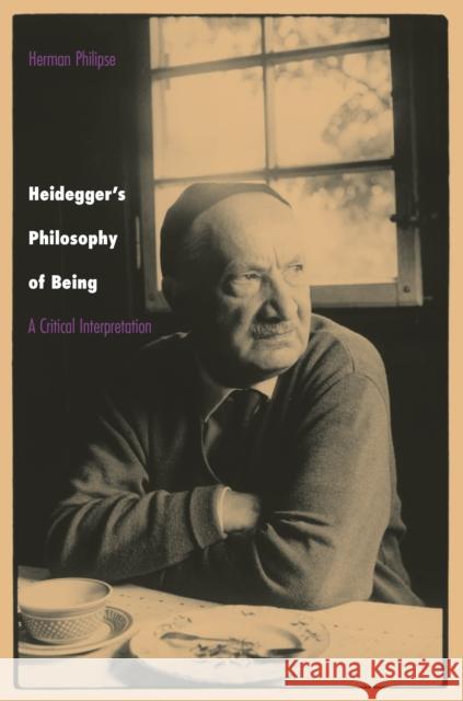 Heidegger's Philosophy of Being: A Critical Interpretation Philipse, Herman 9780691001197 Princeton University Press