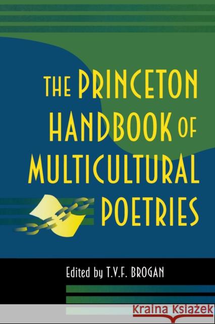 The Princeton Handbook of Multicultural Poetries T. V. F. Brogan 9780691001685 Princeton University Press