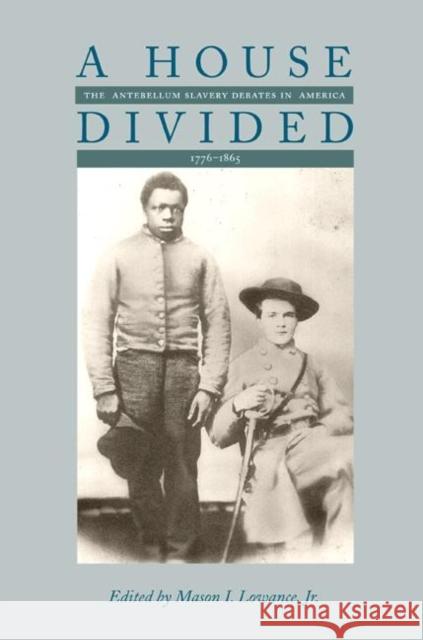A House Divided: The Antebellum Slavery Debates in America, 1776-1865 Lowance, Mason I. 9780691002286 Princeton University Press