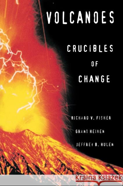 Volcanoes: Crucibles of Change Fisher, Richard V. 9780691002491 Princeton University Press