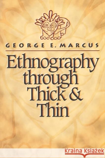 Ethnography Through Thick and Thin Marcus, George E. 9780691002538