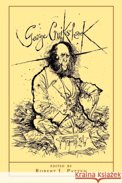 George Cruikshank: A Revaluation - Updated Edition Patten, Robert L. 9780691002934 Princeton University Press