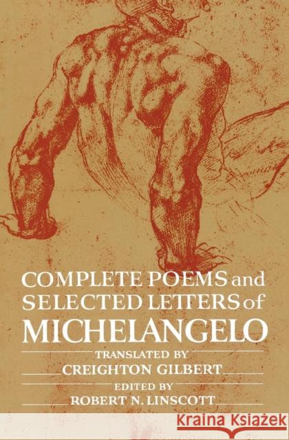 Complete Poems and Selected Letters of Michelangelo Creighton E. Gilbert Robert N. Linscott Michelangelo 9780691003245