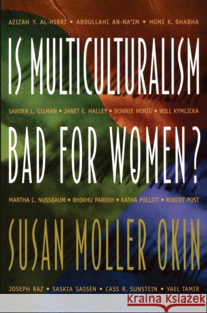 Is Multiculturalism Bad for Women? Susan Moller Okin Joshua Cohen Martha C. Nussbaum 9780691004327