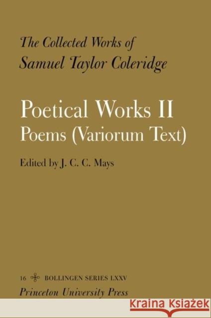 Poetical Works II: Poems (Variorum Text) Coleridge, Samuel Taylor 9780691004846 Princeton University Press