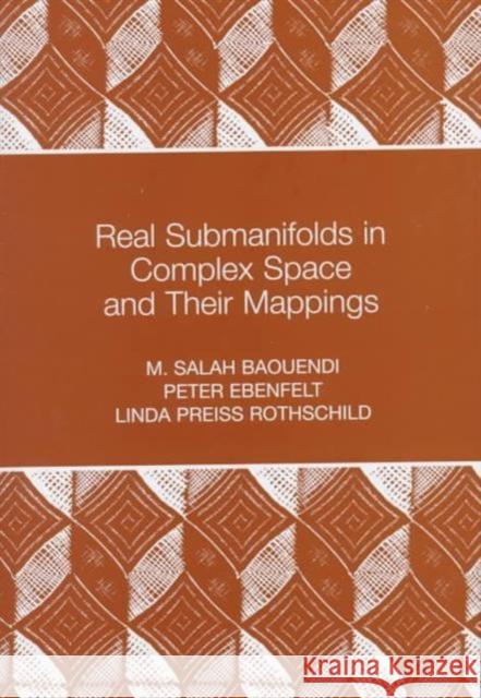 Real Submanifolds in Complex Space and Their Mappings (Pms-47) Baouendi, M. Salah 9780691004983 Princeton University Press