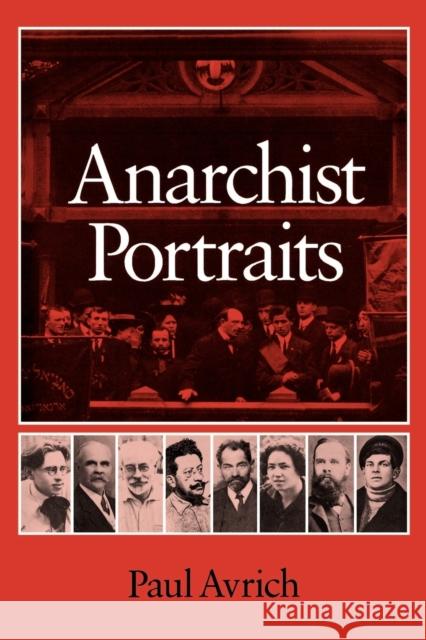 Anarchist Portraits Paul Avrich 9780691006093 Princeton University Press