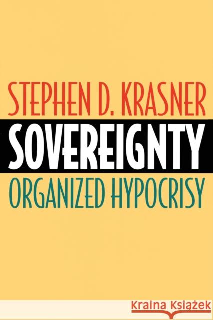 Sovereignty: Organized Hypocrisy Krasner, Stephen D. 9780691007113