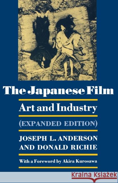 The Japanese Film: Art and Industry - Expanded Edition Anderson, Joseph L. 9780691007922 Princeton University Press