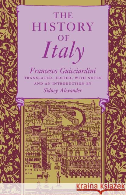 The History of Italy Francesco Guicciardini Sidney Alexander 9780691008004 Princeton University Press