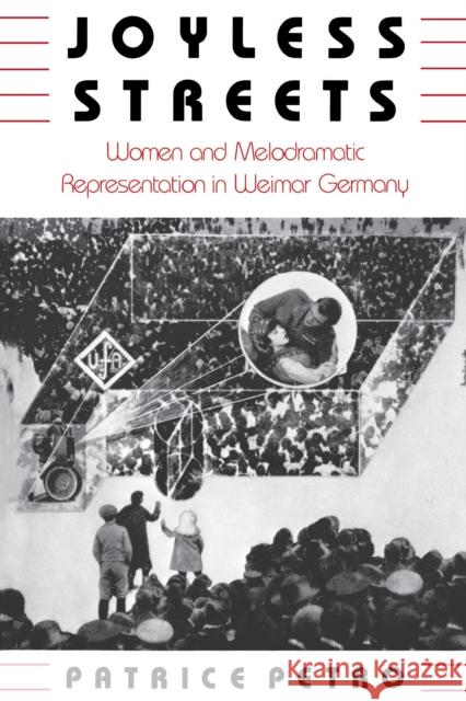 Joyless Streets: Women and Melodramatic Representation in Weimar Germany Petro, Patrice 9780691008301