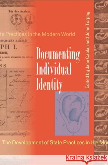 Documenting Individual Identity: The Development of State Practices in the Modern World Caplan, Jane 9780691009124 Princeton University Press