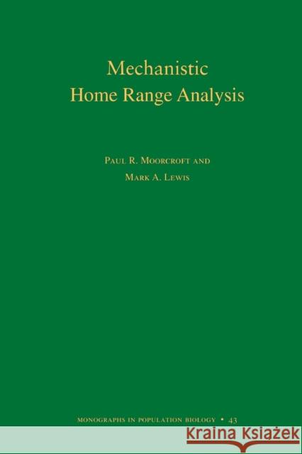 Mechanistic Home Range Analysis. (Mpb-43) Moorcroft, Paul R. 9780691009285 Princeton University Press