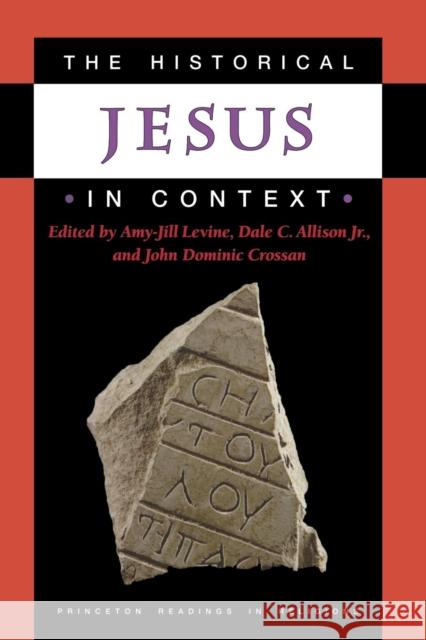 The Historical Jesus in Context A.J. Levine 9780691009926