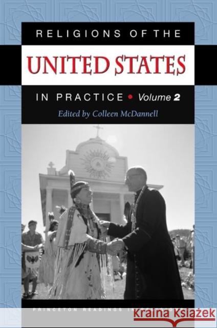 Religions of the United States in Practice, Volume 2 Colleen McDannell 9780691010014 Princeton University Press