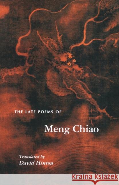 The Late Poems of Meng Chiao Meng Chiao David Hinton Jiao Meng 9780691012360 Princeton University Press
